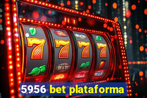 5956 bet plataforma